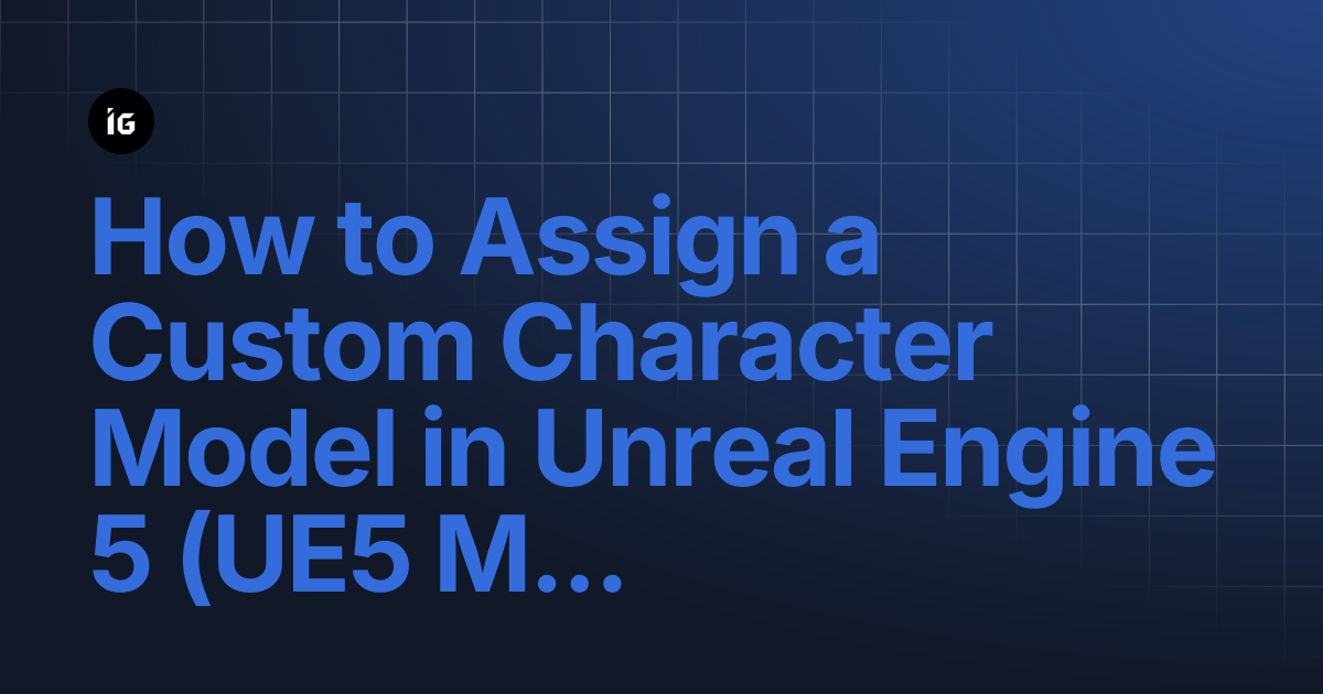How to Assign a Custom Character Model in Unreal Engine 5 (UE5 Manny ...