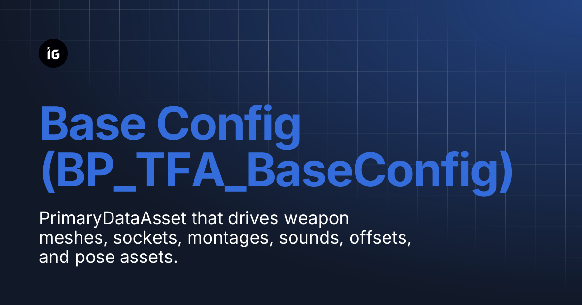 Base Config (BP_TFA_BaseConfig) | Tactical FPS Animation Packs | Infima ...